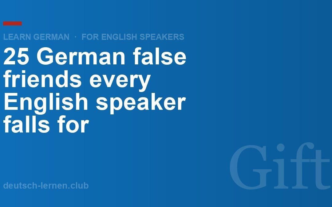 25 German False Friends Every English Speaker Falls For