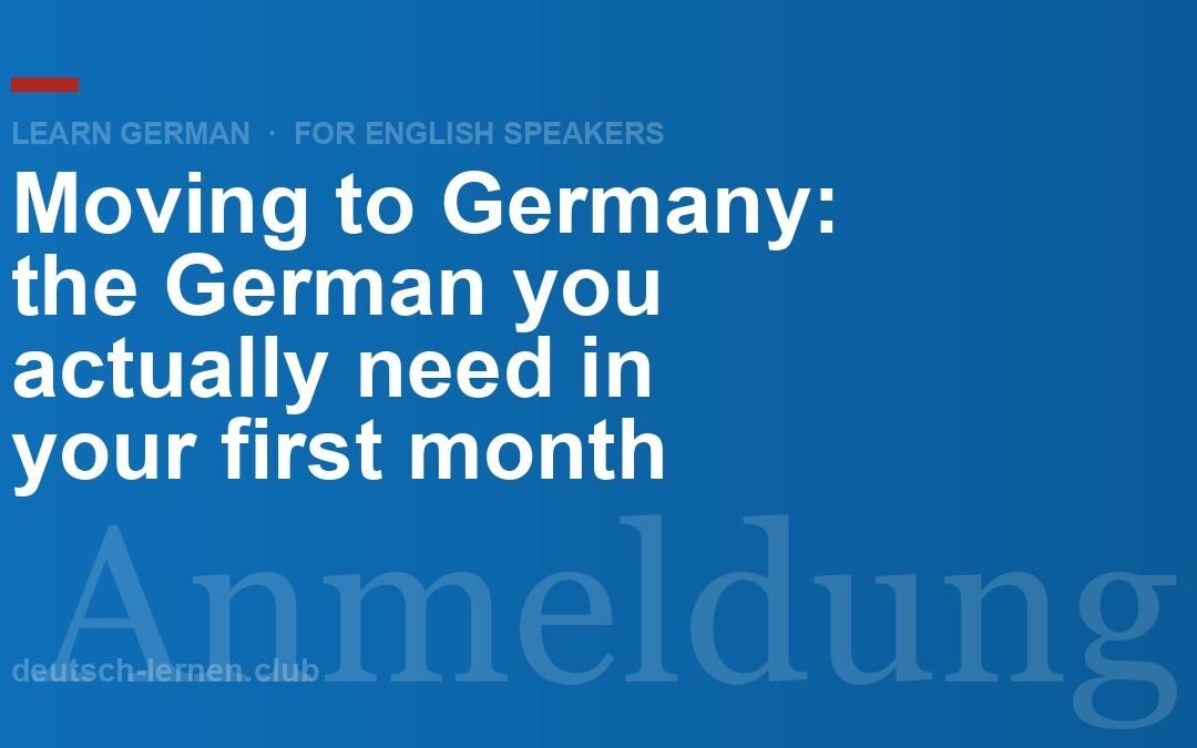 Moving to Germany: The German You Actually Need in Your First Month